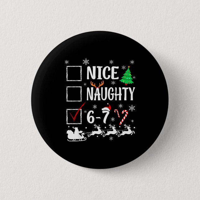 Nice Naughty 67 Funny Christmas Brainrot Six Seven 2 Inch Round Button (Front)