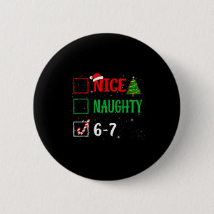 Nice Naughty 67 Funny Christmas Brainrot Six Seven 2 Inch Round Button