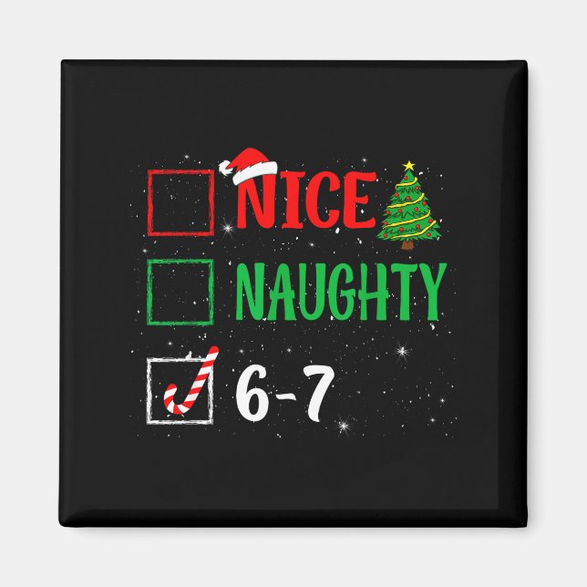 Nice Naughty 67 Funny Christmas Brainrot Six Seven Magnet (Front)