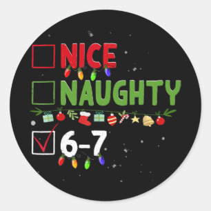 Nice Naughty 67 Six Seven Funny Christmas 6 7 Meme Classic Round Sticker