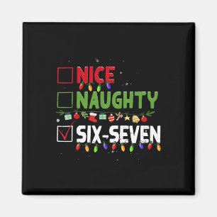 Nice Naughty 67 Six Seven Funny Christmas 6 7 Meme Magnet