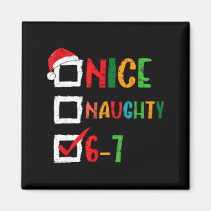 Nice Naughty 6 7 Meme 67 Christmas Six Seven Boys  Magnet