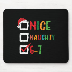 Nice Naughty 6 7 Meme 67 Christmas Six Seven Boys  Mouse Pad