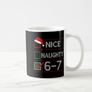 Nice Naughty 6 7 Meme 67 Christmas Six Seven Sweat Coffee Mug