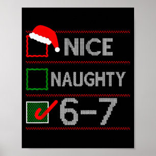 Nice Naughty 6 7 Meme 67 Christmas Six Seven Sweat Poster