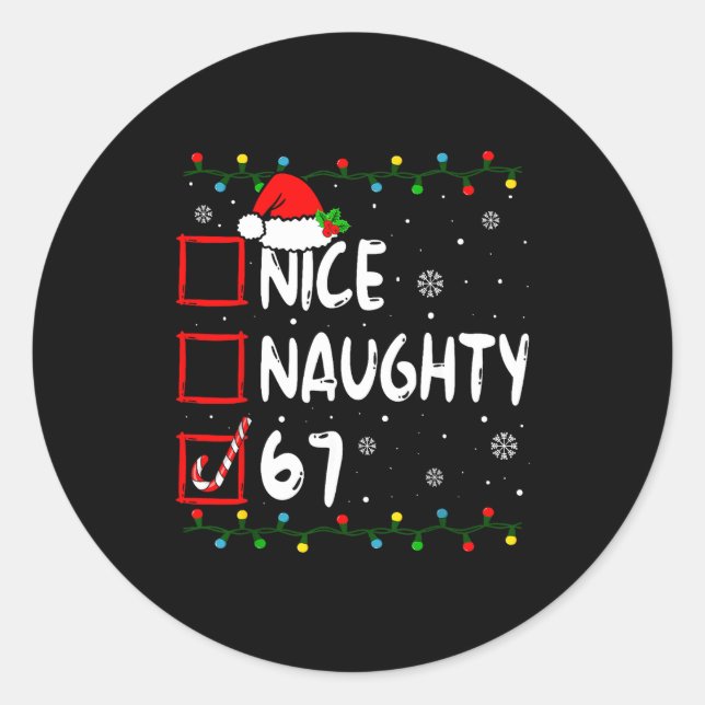 Nice Naughty 6 7 Meme 67 Christmas Six Seven Xmas  Classic Round Sticker (Front)