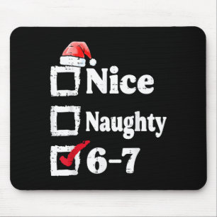 Nice Naughty 6 7 Meme 67 Christmas Six Seven Xmas Mouse Pad