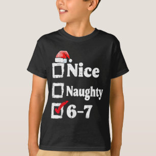 Nice Naughty 6 7 Meme 67 Christmas Six Seven Xmas  T-Shirt