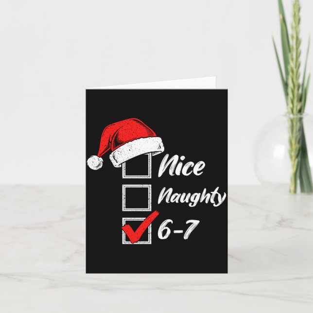 Nice Naughty 6 7 Meme 6 7 Christmas Six Seven Xmas Card (Front)