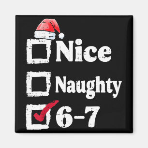 Nice Naughty 6 7 Meme 6 7 Christmas Six Seven Xmas Magnet