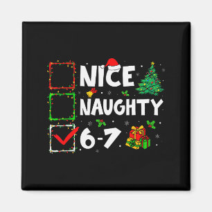 Nice Naughty 6 7 Meme 6 7 Christmas Six Seven Xmas Magnet