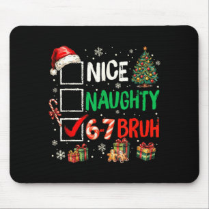 Nice Naughty 6 7 Meme 6 7 Christmas Six Seven Xmas Mouse Pad