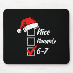 Nice Naughty 6 7 Meme 6 7 Christmas Six Seven Xmas Mouse Pad
