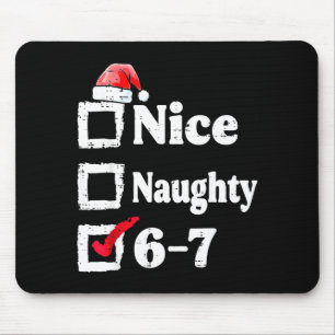 Nice Naughty 6 7 Meme 6 7 Christmas Six Seven Xmas Mouse Pad
