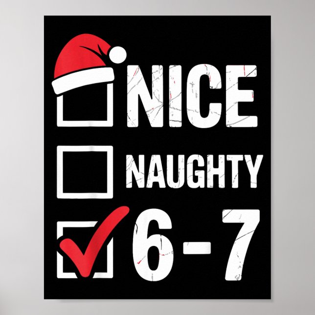Nice Naughty 6 7 Meme Funny Christmas Six Seven Xm Poster (Front)