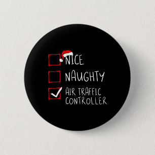 Nice Naughty Air Traffic Controller Christmas List 2 Inch Round Button