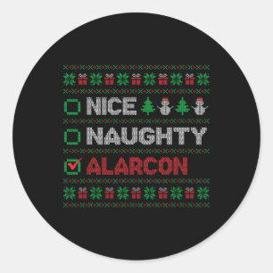 Nice Naughty Alarcon Christmas List Ugly Classic Round Sticker