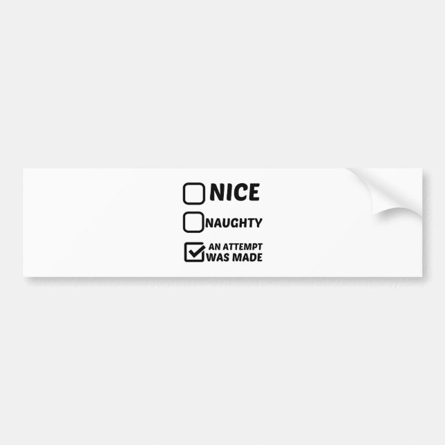 NICE NAUGHTY AN ATTEMPT WAS MADE BUMPER STICKER (Front)