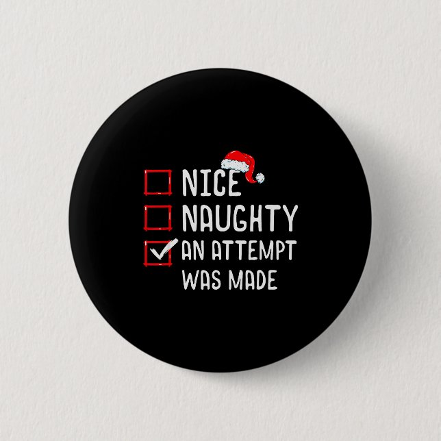 Nice Naughty An Attempt Was Made Christmas List  2 Inch Round Button (Front)