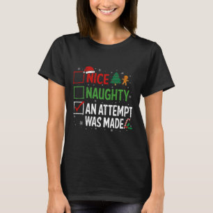 Nice Naughty An Attempt Was Made Christmas List 2  T-Shirt