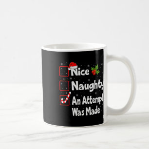 Nice Naughty An Attempt Was Made Christmas List  Coffee Mug