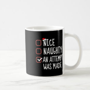 Nice Naughty An Attempt Was Made Christmas List Sa Coffee Mug