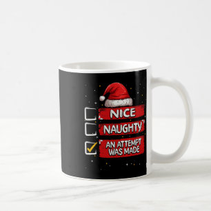 Nice Naughty An Attempt Was Made Christmas List Sa Coffee Mug