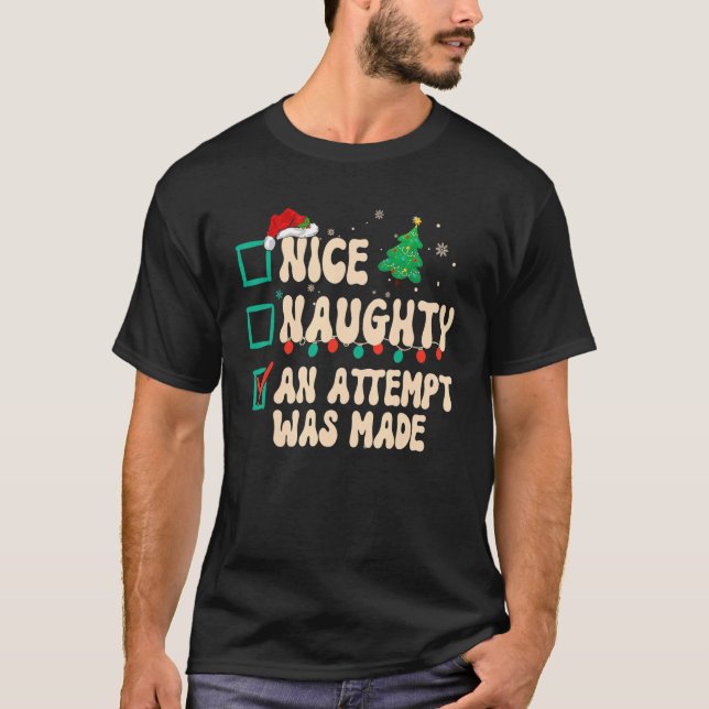 Nice Naughty An Attempt Was Made Christmas List Sa T-Shirt (Front)