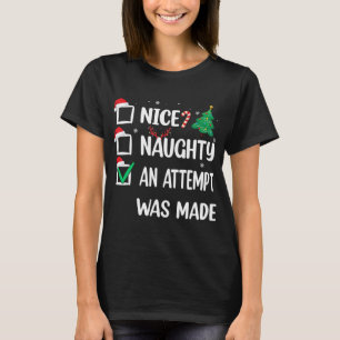 Nice Naughty An Attempt Was Made Christmas List T-Shirt