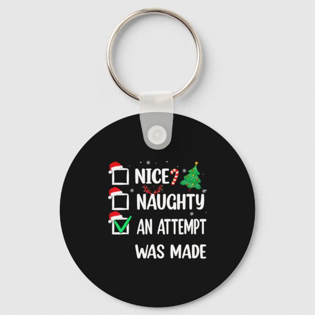 Nice Naughty An Attempt Was Made Christmas List Te Keychain (Front)