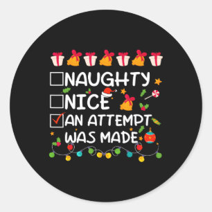 Nice Naughty An Attempt Was Made Funny Christmas  Classic Round Sticker