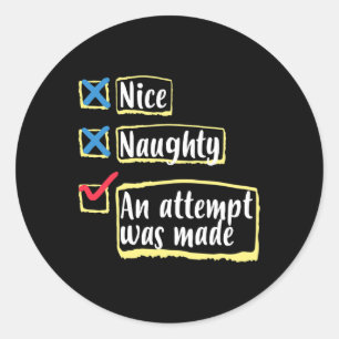 Nice Naughty An Attempt Was Made Funny Christmas  Classic Round Sticker