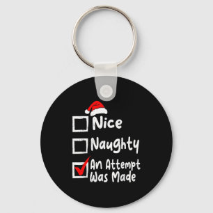 Nice Naughty An Attempt Was Made Funny Christmas L Keychain