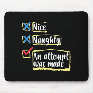 Nice Naughty An Attempt Was Made Funny Christmas Mouse Pad