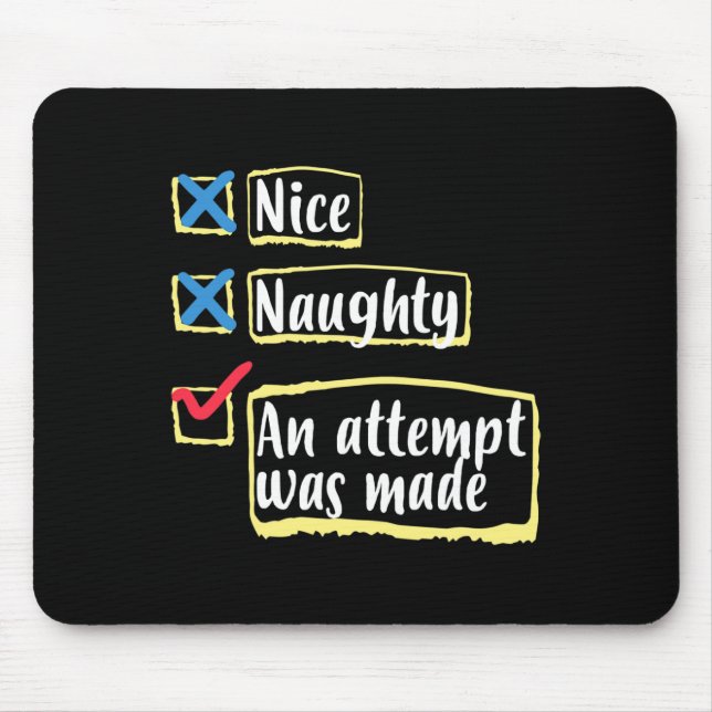 Nice Naughty An Attempt Was Made Funny Christmas  Mouse Pad (Front)