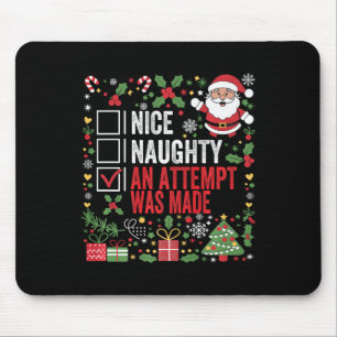 Nice Naughty An Attempt Was Made Funny Christmas S Mouse Pad