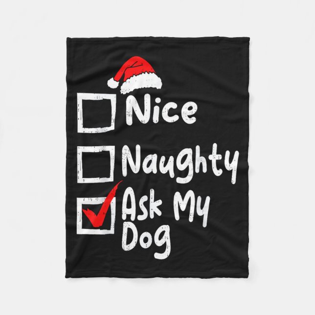 Nice Naughty Ask Dog Funny Christmas List Family M Fleece Blanket (Front)