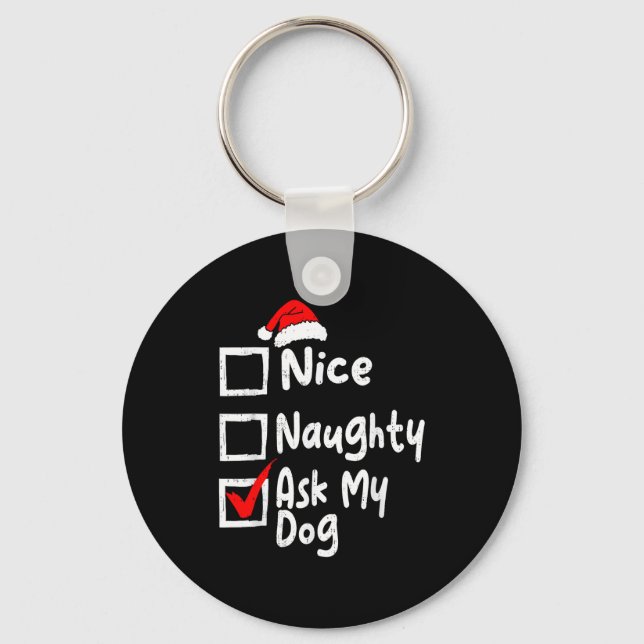 Nice Naughty Ask Dog Funny Christmas List Family M Keychain (Front)