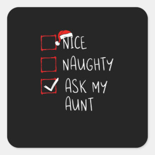 Nice Naughty Ask My Aunt Christmas List Xmas   Square Sticker