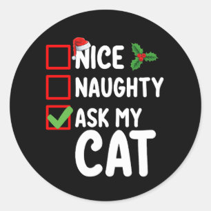 Nice Naughty Ask My Cat Christmas List Holiday Classic Round Sticker