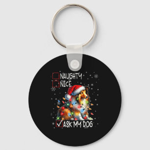 Nice Naughty Ask My Dog Christmas List Xmas Keychain