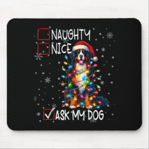 Nice Naughty Ask My Dog Christmas List Xmas  Mouse Pad