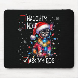 Nice Naughty Ask My Dog Christmas List Xmas  Mouse Pad