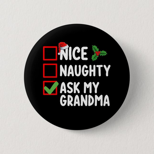 Nice Naughty Ask My Grandma Christmas List Family 2 Inch Round Button (Front)