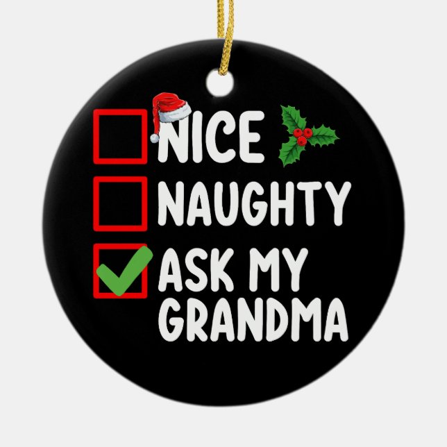 Nice Naughty Ask My Grandma Christmas List Family Ceramic Ornament (Front)