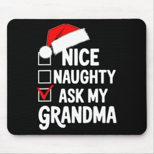 Nice Naughty Ask My Grandma Funny Christmas List C Mouse Pad