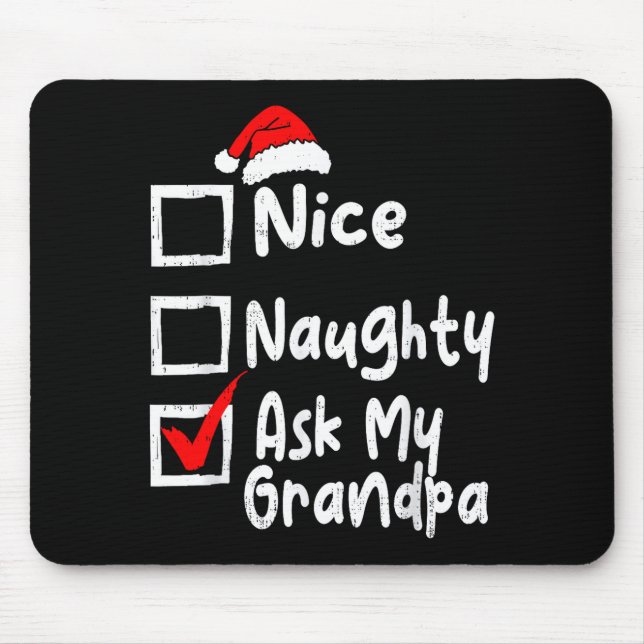Nice Naughty Ask My Grandpa Funny Christmas List F Mouse Pad (Front)