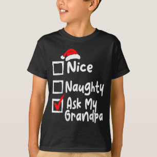 Nice Naughty Ask My Grandpa Funny Christmas List F T-Shirt