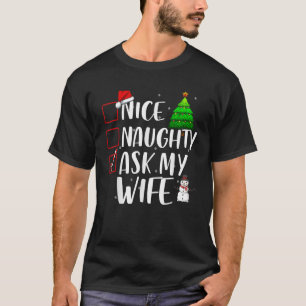 Nice Naughty Ask My Wife Christmas Matching Top 