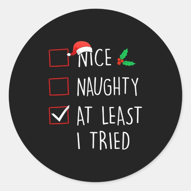 Nice Naughty At Least I Tried Christmas Family Mat Classic Round Sticker (Front)